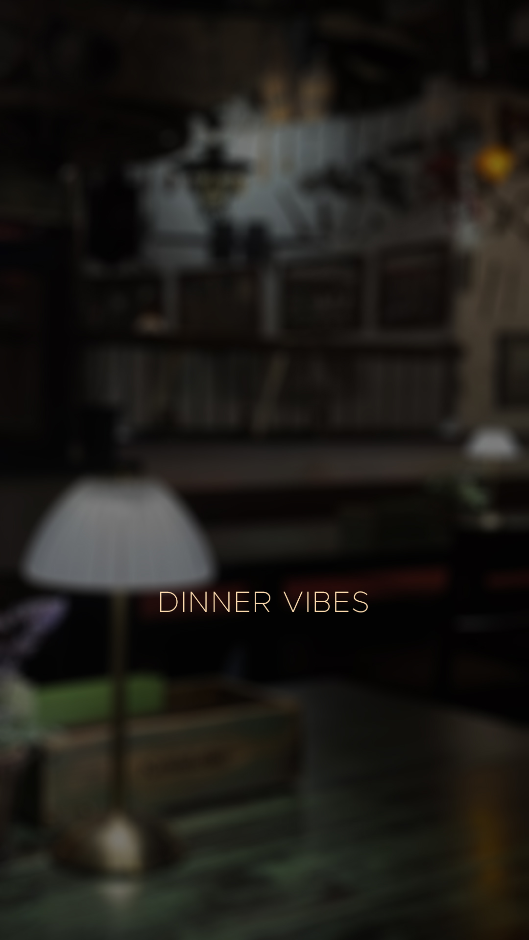 Dinner Vibes